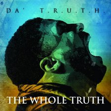 Da' T.R.U.T.H., The Whole Truth