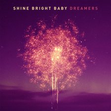 Shine Bright Baby, Dreamers