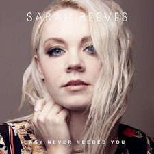 Sarah Reeves, Easy Never Needed You