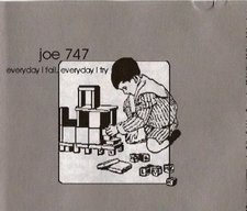 Joe 747, Everyday I Try, Everday I Fail