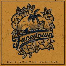 Facedown Records 2016 Summer Sampler