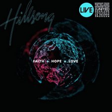 Hillsong, Faith+Hope+Love