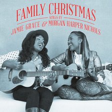 Jamie Grace & Morgan Harper Nichols, Family Christmas: Songs by Jamie Grace & Morgan Harper Nichols