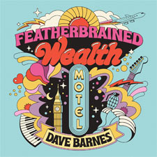 Dave Barnes, 'Featherbrained Wealth Motel'