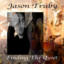 JASON TRUBY, FINDING THE QUIET