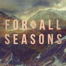 For All Seasons, For All Seasons