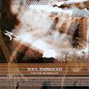 Soul Embraced, For The Incomplete