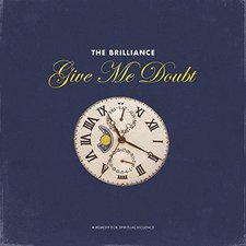 The Brilliance, Give Me Doubt: A Remedy for Spiritual Violence - EP