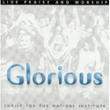 Various Artists, Glorious: Christ For The Nations Institute