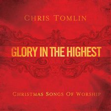 CHRIS TOMLIN, GLORY IN THE HIGHEST