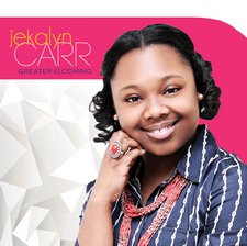 Jekalyn Carr, Greater Is Coming