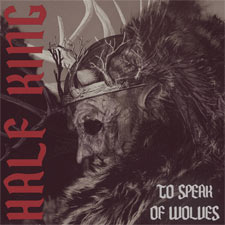 To Speak of Wolves, 'Half King - EP'