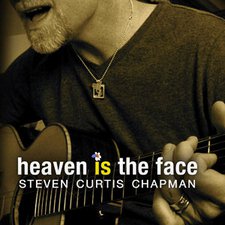 Steven Curtis Chapman, Heaven Is The Face (Single)