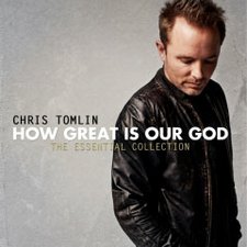 Chris Tomlin, How Great Is Our God: The Essential Collection