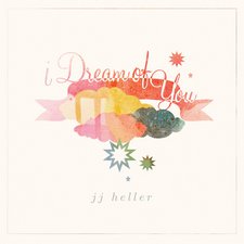 JJ Heller, I Dream Of You