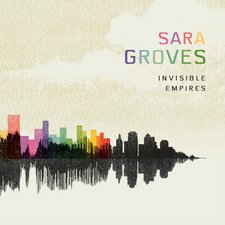 Sara Groves, Invisible Empires