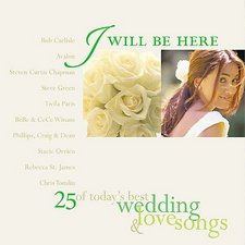 Various Artists, I Will Be Here: 25 Of Today's Best Wedding & Love Songs