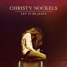 Christy Nockels, Let It Be Jesus