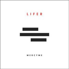 MercyMe, Lifer