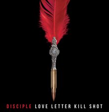 Disciple, Love Letter Kill Shot