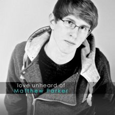 Matthew Parker, Love Unheard Of