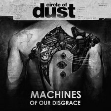 Circle of Dust, Machines of Our Disgrace