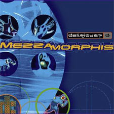 Delirious, Mezzamorphis