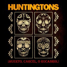 Huntingtons, Muerto, Carcel, O Rocanrol!