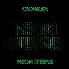 Crowder, Neon Steeple