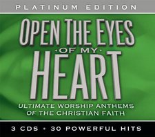 Open the Eyes of My Heart: Ultimate Worship Anthems of the Christian Faith (Platinum Edition)