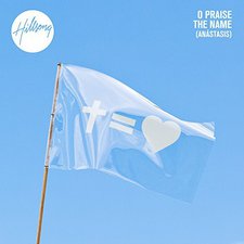 Hillsong, O Praise the Name (Anastasis)