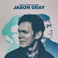 Jason Gray, Order, Disorder, Reorder