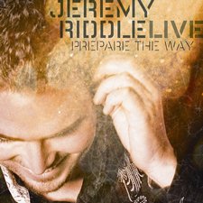 Jeremy Riddle, Prepare The Way