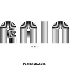 Planetshakers, Rain, Pt 3 (Live) - EP