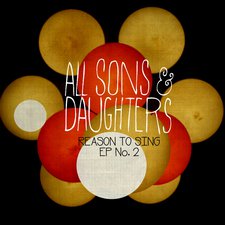 All Sons & Daughters, Reason To Sing, EP No. 2