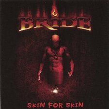 Bride, Skin For Skin