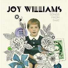 Joy Williams, Songs From That