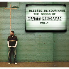 Matt Redman, 'Blessed Be Your Name The Songs Of Matt Redman: Vol. 1'