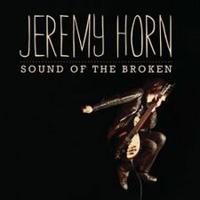 Jeremy Horn, Sound Of The Broken