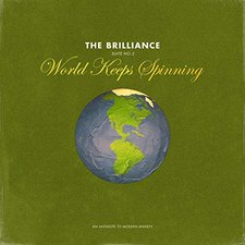 The Brilliance, Suite No. 2: World Keeps Spinning - An Antidote to Modern Anxiety