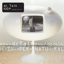 dc Talk, 'Supernatural'