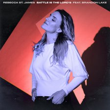 Rebecca St. James, The Battle Is The Lord's (feat. Brandon Lake) - Single