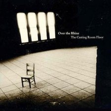Over The Rhine, The Cutting Room Floor