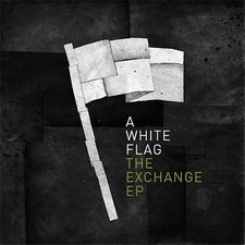 A White Flag, The Exchange EP