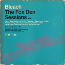 Bleach, 'The Fox Den Sessions Vol. 1'