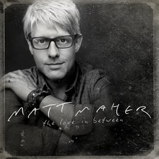 Matt Maher, The Love In Between