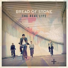 Bread Of Stone, The Real Life (Deluxe Edition)
