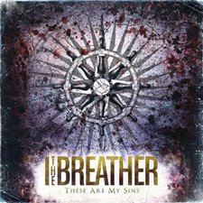 I The Breather, These Are My Sins