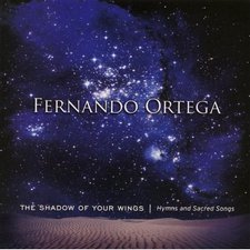 Fernando Ortega, The Shadow of Your Wings: Hymns and Sacred Songs