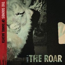 Daniel Bashta, The Sounds Of Daniel Bashta Part I: The Roar